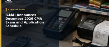 ICMAI Announces December 2026 CMA Exam and Application Schedule