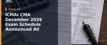 ICMAI CMA December 2026 Exam Schedule Announced for All Three Levels