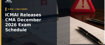 ICMAI Releases CMA December 2026 Exam Schedule: Foundation on December 13, Inter and Final Exams Start December 10