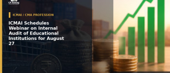 ICMAI Schedules Webinar on Internal Audit of Educational Institutions for August 27
