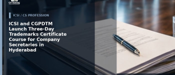 ICSI and CGPDTM Launch Three-Day Trademarks Certificate Course for Company Secretaries in Hyderabad