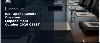 ICSI Opens General Observer Empanelment for October 2026 CSEET; Portal Closes August 31