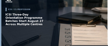 ICSI Three-Day Orientation Programme Batches Start August 27 Across Multiple Centres