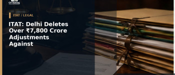 ITAT: Delhi Deletes Over ₹7,800 Crore Adjustments Against Samsung India