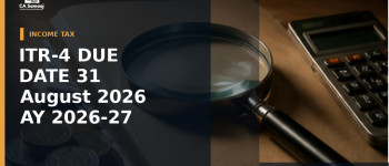 ITR-4 Due Date for AY 2026-27 Is 31 August 2026: What Presumptive Taxpayers Should Check Before Filing