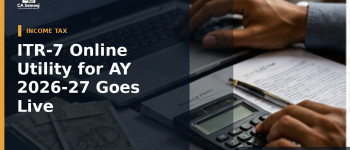 ITR-7 Online Utility for AY 2026-27 Goes Live: Trusts, Political Parties and Eligible Institutions Can Now File Online
