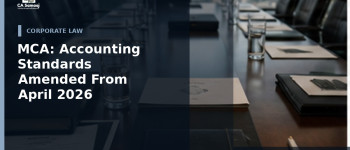 MCA: Accounting Standards Amended From April 2026
