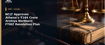 NCLT Approves Athena’s ₹164 Crore Arshiya Northern FTWZ Resolution Plan