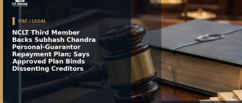 NCLT Third Member Backs Subhash Chandra Personal-Guarantor Repayment Plan; Says Approved Plan Binds Dissenting Creditors