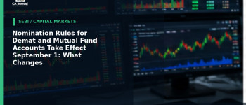 Nomination Rules for Demat and Mutual Fund Accounts Take Effect September 1: What Changes