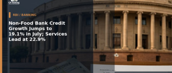 Non-Food Bank Credit Growth Jumps to 19.1% in July; Services Lead at 22.9%