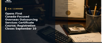 Opens First Canada-Focused Overseas Outsourcing Services Certificate Course; Registration Closes September 10
