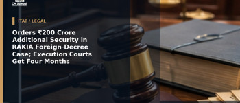 Orders ₹200 Crore Additional Security in RAKIA Foreign-Decree Case; Execution Courts Get Four Months