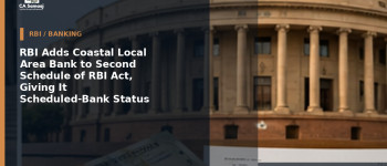 RBI Adds Coastal Local Area Bank to Second Schedule of RBI Act, Giving It Scheduled-Bank Status