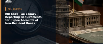RBI Ends Two Legacy Reporting Requirements for Rupee Accounts of Non-Resident Banks