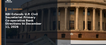 RBI Extends U.P. Civil Secretariat Primary Co-operative Bank Directions to December 11, 2026