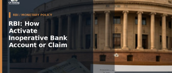 RBI: How to Activate an Inoperative Bank Account or Claim an Unclaimed Deposit: RBI Rules Explained