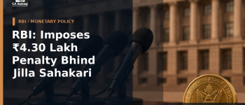 RBI: Imposes ₹4.30 Lakh Penalty on Bhind Jilla Sahakari Kendriya Bank and Valuefin India Credit Services
