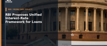 RBI Proposes Unified Interest-Rate Framework for Loans: What Banks, NBFCs and Borrowers Need to Track