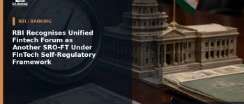 RBI Recognises Unified Fintech Forum as Another SRO-FT Under FinTech Self-Regulatory Framework