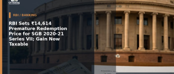RBI Sets ₹14,614 Premature Redemption Price for SGB 2020-21 Series VII; Gain Now Taxable