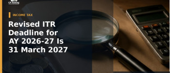 Revised ITR Deadline for AY 2026-27 Is 31 March 2027: Fee After 31 December Explained