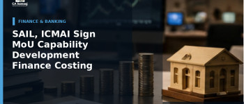 SAIL, ICMAI Sign MoU for Capability Development in Finance and Costing