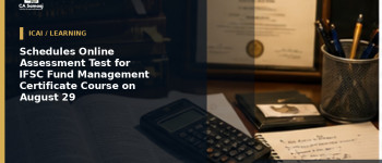 Schedules Online Assessment Test for IFSC Fund Management Certificate Course on August 29