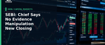 SEBI: Chief Says No Evidence of Manipulation in New Closing Auction Session