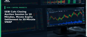 SEBI Cuts Closing Auction Session to 10 Minutes, Moves Expiry Settlement to 30-Minute VWAP