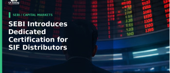 SEBI Introduces Dedicated Certification for SIF Distributors