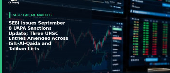 SEBI Issues September 8 UAPA Sanctions Update; Three UNSC Entries Amended Across ISIL-Al-Qaida and Taliban Lists