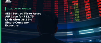 SEBI Settles Mirae Asset AIF Case for ₹12.75 Lakh After 38.35% Single-Company Exposure