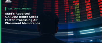 SEBI’s Reported GARUDA Route Seeks Faster Processing of AIF Placement Memoranda