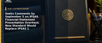 Seeks Comments by September 5 on IPSAS Financial-Statement Presentation Overhaul; New Standard Would Replace IPSAS 1