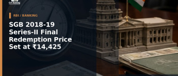 SGB 2018-19 Series-II Final Redemption Price Set at ₹14,425
