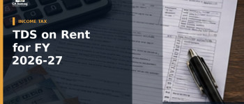 TDS on Rent for FY 2026-27: Limits and Rates in Focus