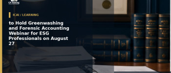 to Hold Greenwashing and Forensic Accounting Webinar for ESG Professionals on August 27