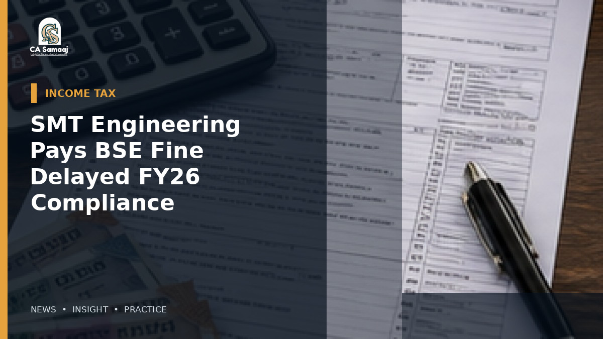 SMT Engineering Pays BSE Fine for Delayed FY26 Compliance Report