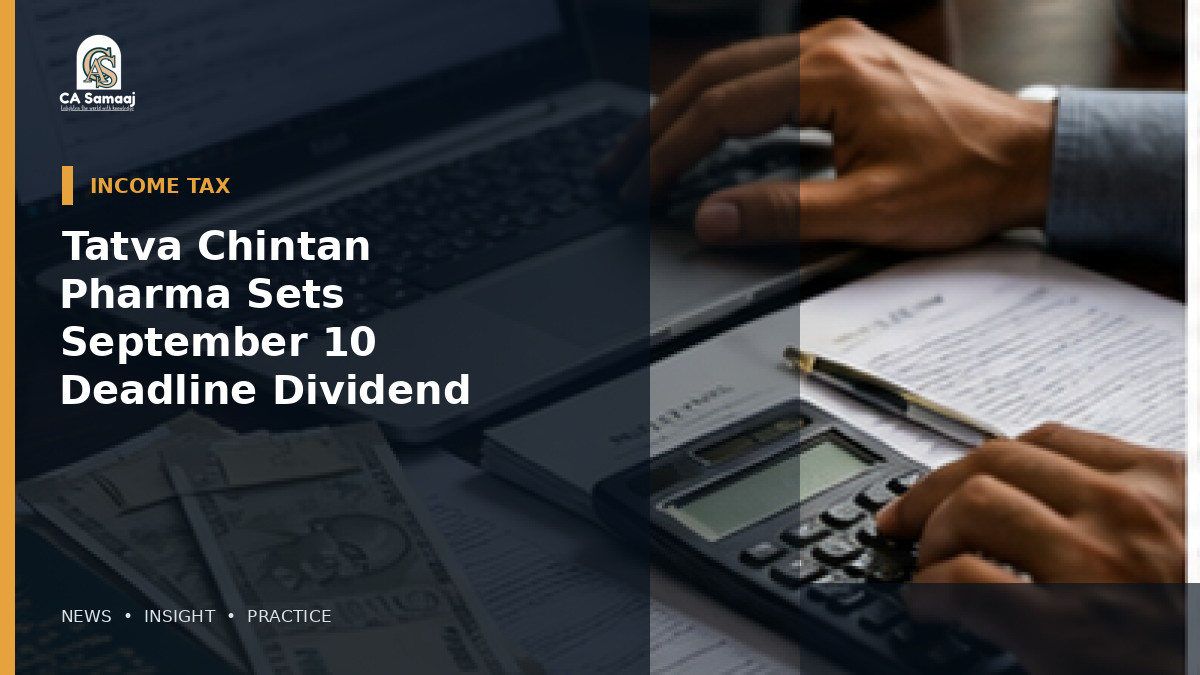 Tatva Chintan Pharma Sets September 10 Deadline for Dividend Tax Documents