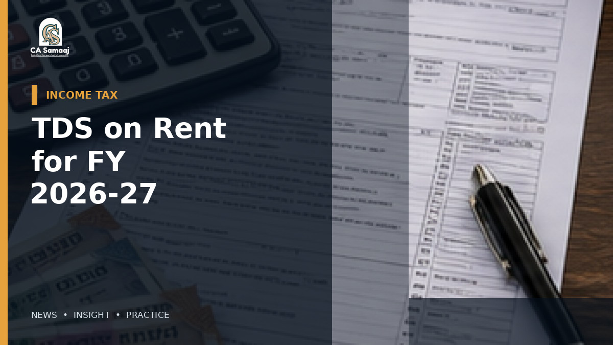 TDS on Rent for FY 2026-27: Limits and Rates in Focus