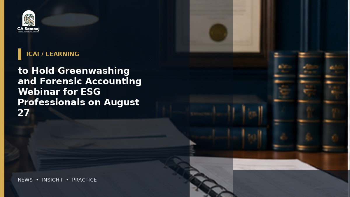 to Hold Greenwashing and Forensic Accounting Webinar for ESG Professionals on August 27