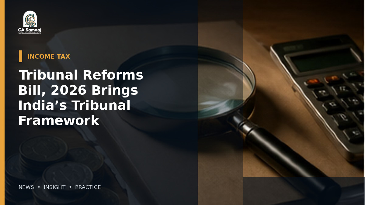 Tribunal Reforms Bill, 2026 Brings India’s Tribunal Framework Into Focus