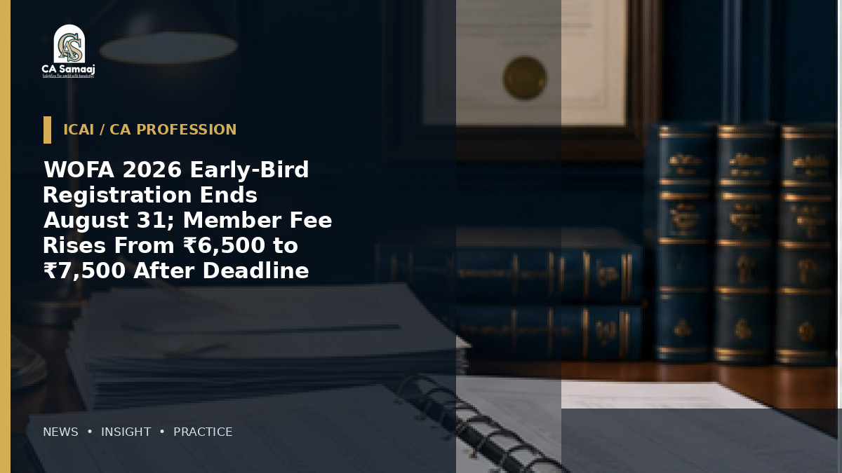 WOFA 2026 Early-Bird Registration Ends August 31; Member Fee Rises From ₹6,500 to ₹7,500 After Deadline